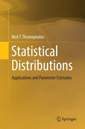 Statistical Distributions: Applications and Parameter Estimates de Nick T. Thomopoulos