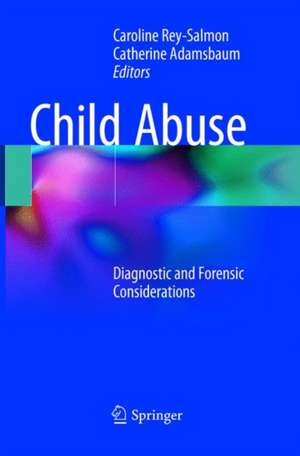 Child Abuse: Diagnostic and Forensic Considerations de Caroline Rey-Salmon