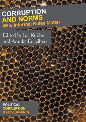 Corruption and Norms: Why Informal Rules Matter de Ina Kubbe
