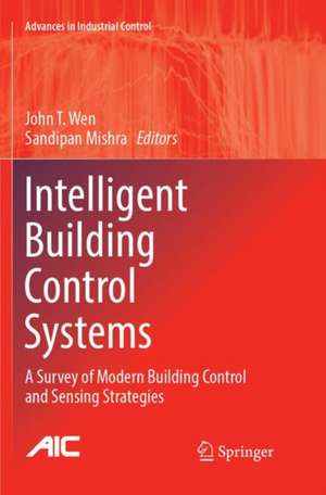 Intelligent Building Control Systems: A Survey of Modern Building Control and Sensing Strategies de John T. Wen