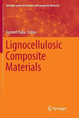 Lignocellulosic Composite Materials de Susheel Kalia