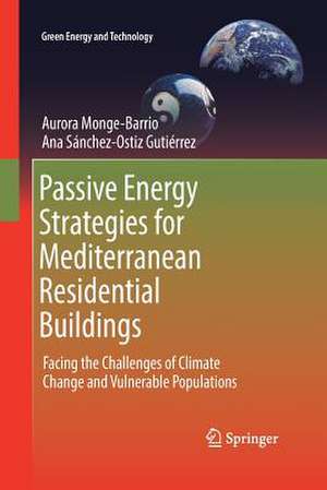 Passive Energy Strategies for Mediterranean Residential Buildings: Facing the Challenges of Climate Change and Vulnerable Populations de Aurora Monge-Barrio