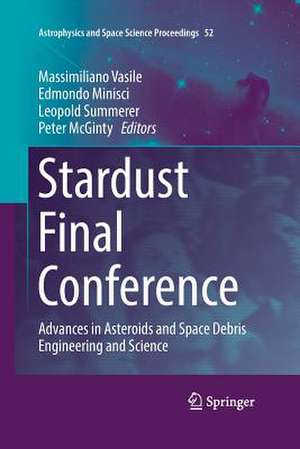 Stardust Final Conference: Advances in Asteroids and Space Debris Engineering and Science de Massimiliano Vasile