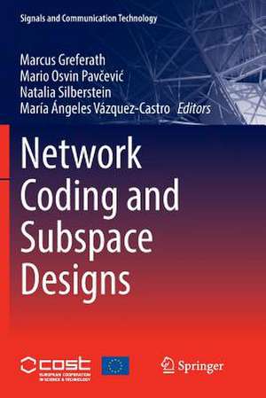 Network Coding and Subspace Designs de Marcus Greferath