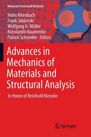 Advances in Mechanics of Materials and Structural Analysis: In Honor of Reinhold Kienzler de Holm Altenbach