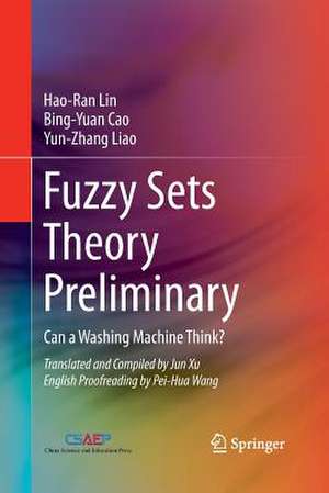 Fuzzy Sets Theory Preliminary: Can a Washing Machine Think? de Hao-Ran Lin