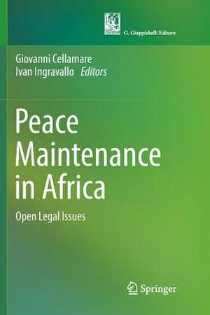 Peace Maintenance in Africa: Open Legal Issues de Giovanni Cellamare