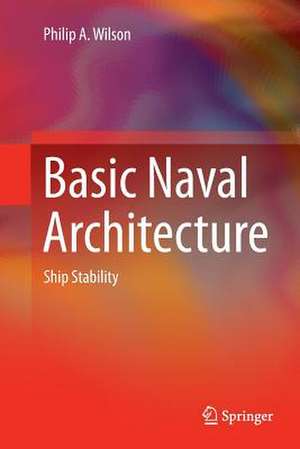 Basic Naval Architecture: Ship Stability de Philip A. Wilson