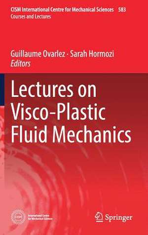 Lectures on Visco-Plastic Fluid Mechanics de Guillaume Ovarlez