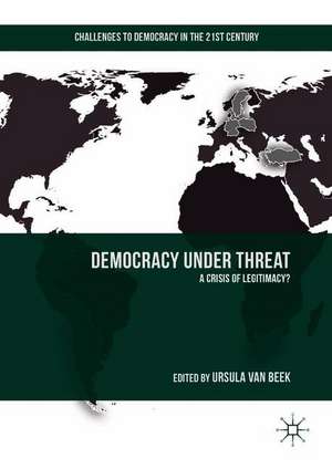 Democracy under Threat: A Crisis of Legitimacy? de Ursula van Beek