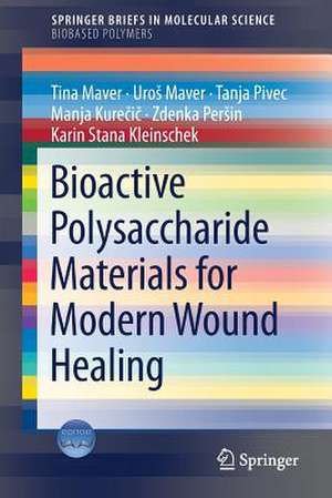 Bioactive Polysaccharide Materials for Modern Wound Healing de Tina Maver