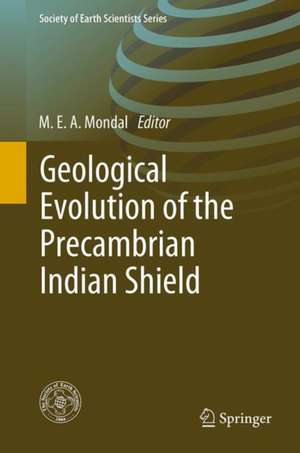 Geological Evolution of the Precambrian Indian Shield de M.E.A. Mondal