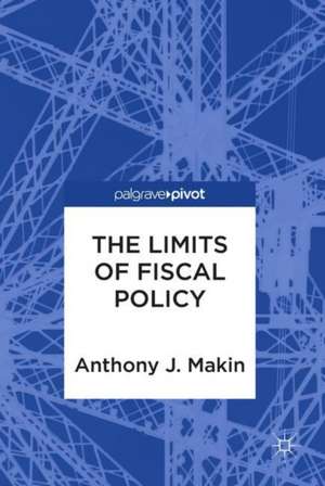 The Limits of Fiscal Policy de Anthony J. Makin