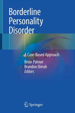 Borderline Personality Disorder: A Case-Based Approach de Brian Palmer