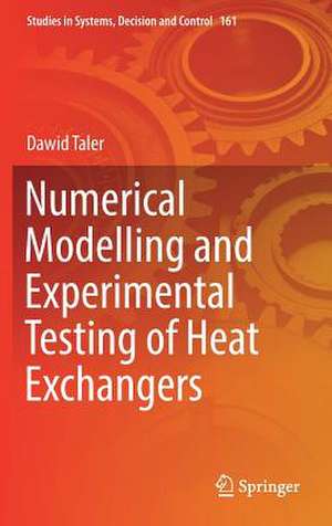 Numerical Modelling and Experimental Testing of Heat Exchangers de Dawid Taler