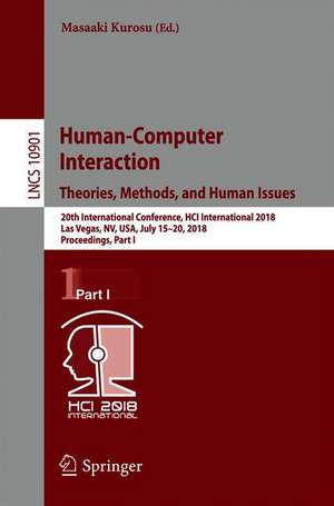 Human-Computer Interaction. Theories, Methods, and Human Issues: 20th International Conference, HCI International 2018, Las Vegas, NV, USA, July 15–20, 2018, Proceedings, Part I de Masaaki Kurosu