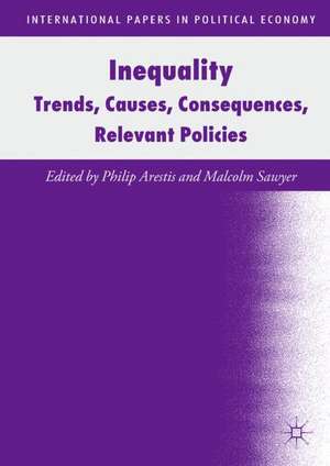 Inequality: Trends, Causes, Consequences, Relevant Policies de Philip Arestis