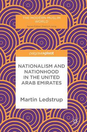 Nationalism and Nationhood in the United Arab Emirates de Martin Ledstrup