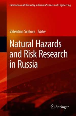 Natural Hazards and Risk Research in Russia de Valentina Svalova