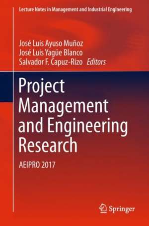 Project Management and Engineering Research: AEIPRO 2017 de José Luis Ayuso Muñoz