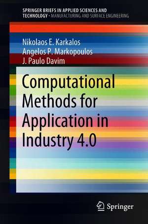 Computational Methods for Application in Industry 4.0 de Nikolaos E. Karkalos