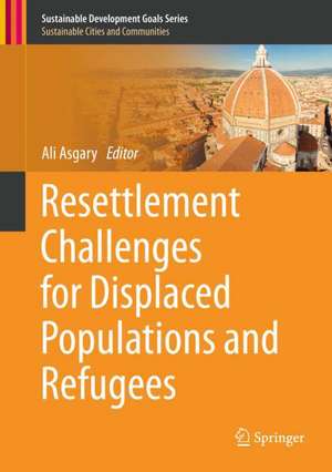 Resettlement Challenges for Displaced Populations and Refugees de Ali Asgary