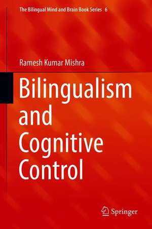 Bilingualism and Cognitive Control de Ramesh Kumar Mishra