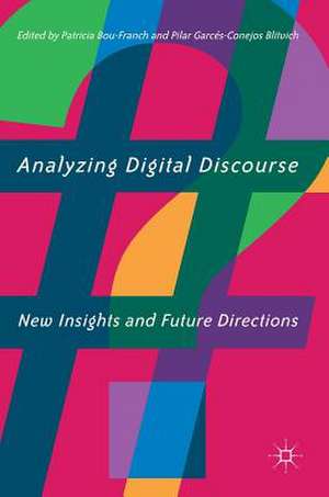 Analyzing Digital Discourse: New Insights and Future Directions de Patricia Bou-Franch