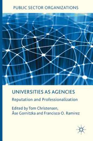 Universities as Agencies: Reputation and Professionalization de Tom Christensen