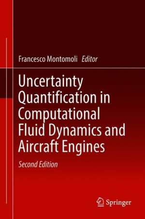 Uncertainty Quantification in Computational Fluid Dynamics and Aircraft Engines de Francesco Montomoli