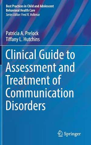 Clinical Guide to Assessment and Treatment of Communication Disorders de Patricia A. Prelock