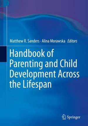 Handbook of Parenting and Child Development Across the Lifespan de Matthew R. Sanders