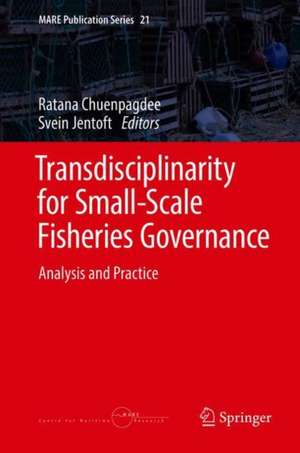 Transdisciplinarity for Small-Scale Fisheries Governance: Analysis and Practice de Ratana Chuenpagdee