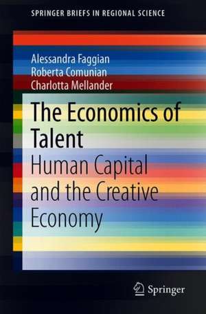 The Economics of Talent: Human Capital, Precarity and the Creative Economy de Roberta Comunian