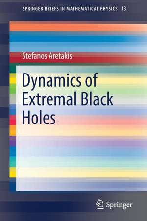 Dynamics of Extremal Black Holes de Stefanos Aretakis