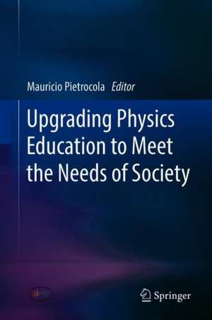 Upgrading Physics Education to Meet the Needs of Society de Maurício Pietrocola