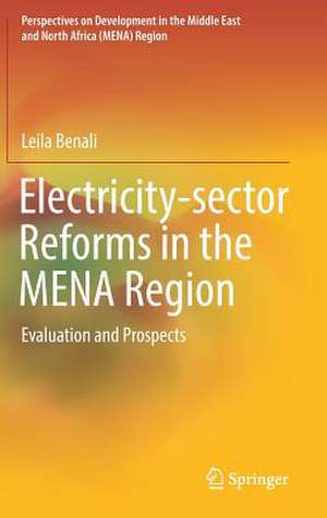 Electricity-sector Reforms in the MENA Region: Evaluation and Prospects de Leila Benali