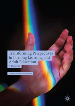 Transforming Perspectives in Lifelong Learning and Adult Education: A Dialogue de Laura Formenti