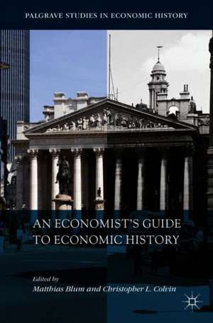 An Economist’s Guide to Economic History de Matthias Blum