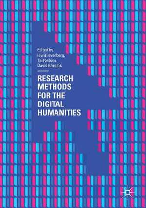 Research Methods for the Digital Humanities de lewis levenberg