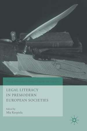 Legal Literacy in Premodern European Societies de Mia Korpiola