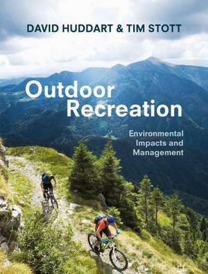 Outdoor Recreation: Environmental Impacts and Management de David Huddart