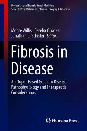 Fibrosis in Disease: An Organ-Based Guide to Disease Pathophysiology and Therapeutic Considerations de Monte S. Willis