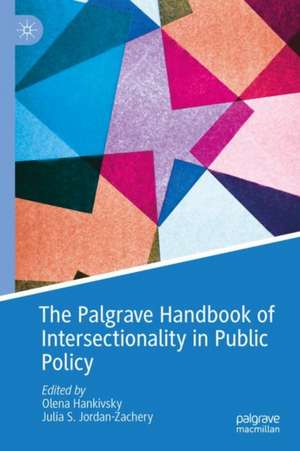 The Palgrave Handbook of Intersectionality in Public Policy de Olena Hankivsky