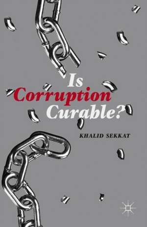 Is Corruption Curable? de Khalid Sekkat