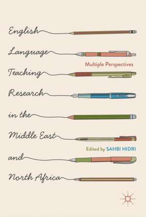 English Language Teaching Research in the Middle East and North Africa: Multiple Perspectives de Sahbi Hidri