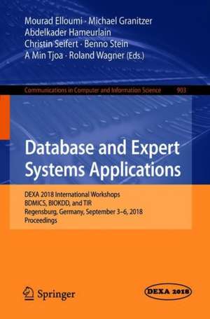 Database and Expert Systems Applications: DEXA 2018 International Workshops, BDMICS, BIOKDD, and TIR, Regensburg, Germany, September 3–6, 2018, Proceedings de Mourad Elloumi