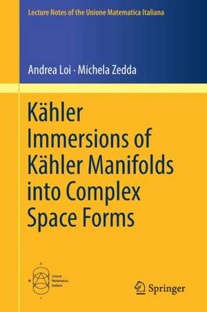 Kähler Immersions of Kähler Manifolds into Complex Space Forms de Andrea Loi