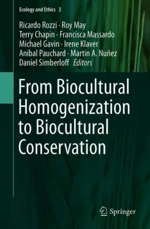 From Biocultural Homogenization to Biocultural Conservation de Ricardo Rozzi