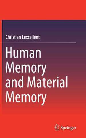 Human Memory and Material Memory de Christian Lexcellent